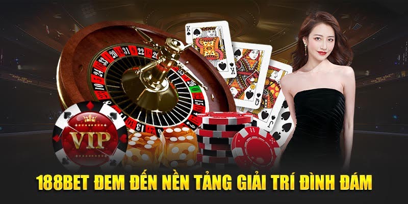 188BET 15 188BET đem đến nền tảng giải trí đình đám