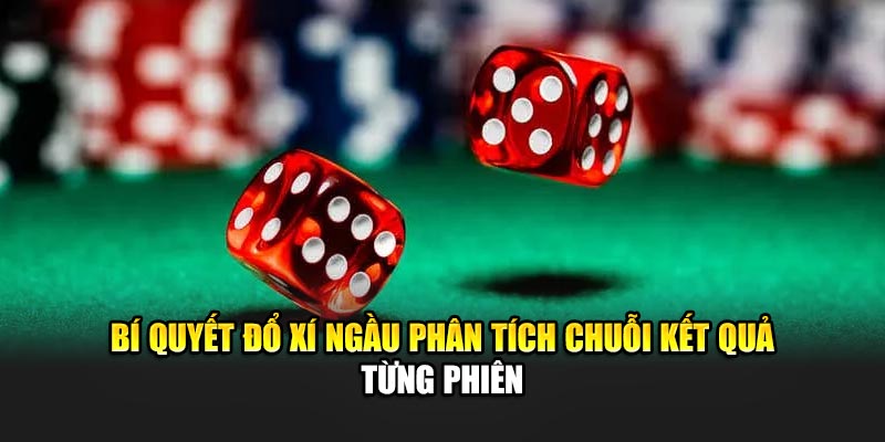 Bí Quyết Đổ Xí Ngầu Hiệu Quả Tại Nhà Cái 188Bet Dễ Thắng 3 Bí quyết đổ xí ngầu phân tích chuỗi kết quả từng phiên