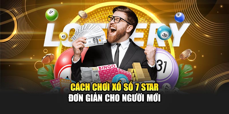 Trải Nghiệm Xổ Số 7 Star Hấp Dẫn Cùng Nhà Cái 188Bet 1 Cách chơi xổ số 7 Star đơn giản cho người mới