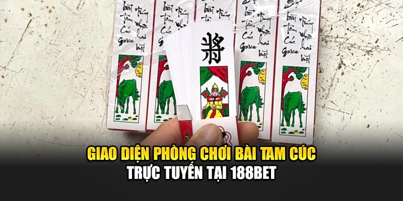 Trải Nghiệm Bài Tam Cúc Hấp Dẫn Tại Nhà Cái 188Bet Uy Tín 2 Giao diện phòng chơi bài Tam Cúc trực tuyến tại 188Bet