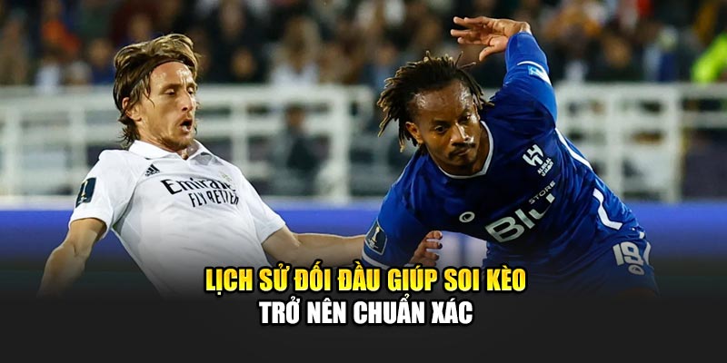 Soi Kèo Bóng Đá Real Madrid Vs Al Hilal Lúc 02:00 19/06 2 Lịch sử đối đầu giúp soi kèo trở nên chuẩn xác