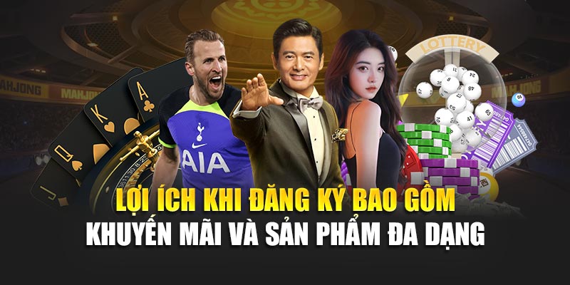 Đăng Ký 188Bet 3 Lợi ích khi đăng ký bao gồm khuyến mãi và sản phẩm đa dạng