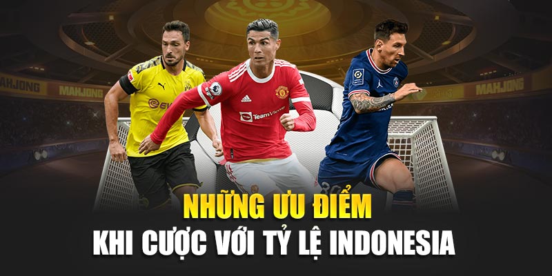 Tỷ Lệ Cược Indonesia 188Bet Cập Nhật Chi Tiết Và Chính Xác 2 Những ưu điểm khi cược với tỷ lệ Indonesia